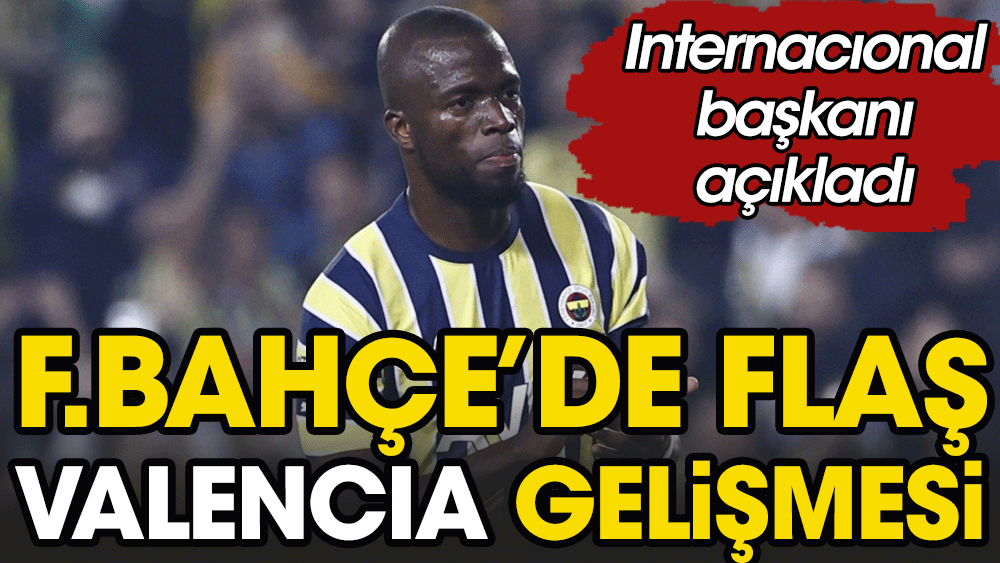 Enner Valencia bombası: Ön sözleşme imzalamış cayma bedeli 20 milyon euro