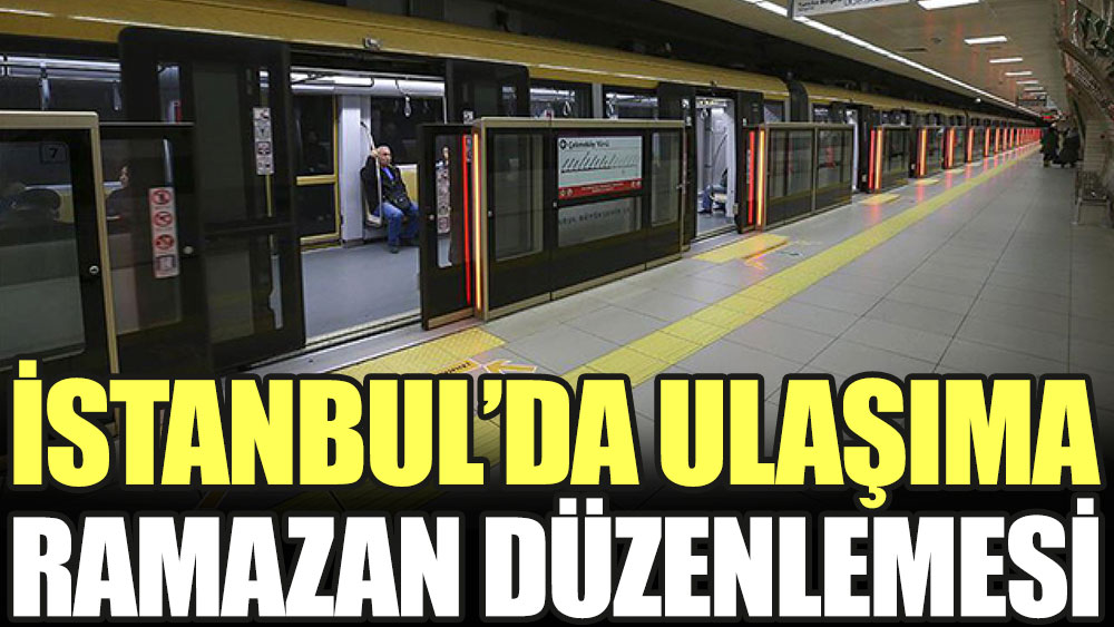 İstanbul'da ulaşıma Ramazan düzenlemesi