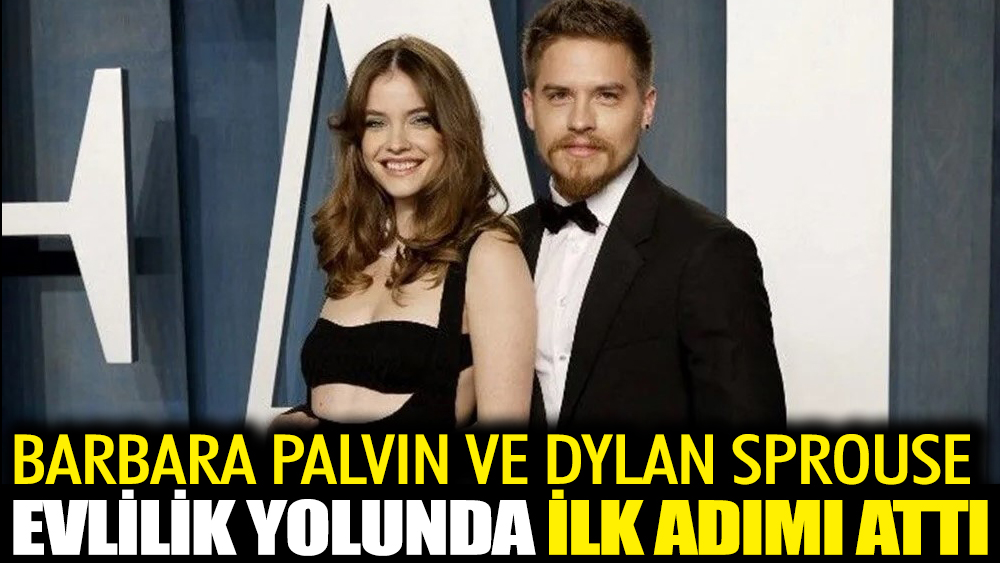 Barbara Palvin ve Dylan Sprouse evlilik yolunda ilk adımı attı