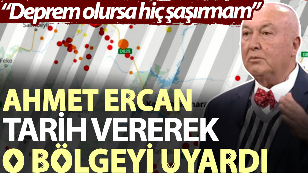 Ahmet Ercan tarih vererek o bölgeyi uyardı: Deprem olursa hiç şaşırmam