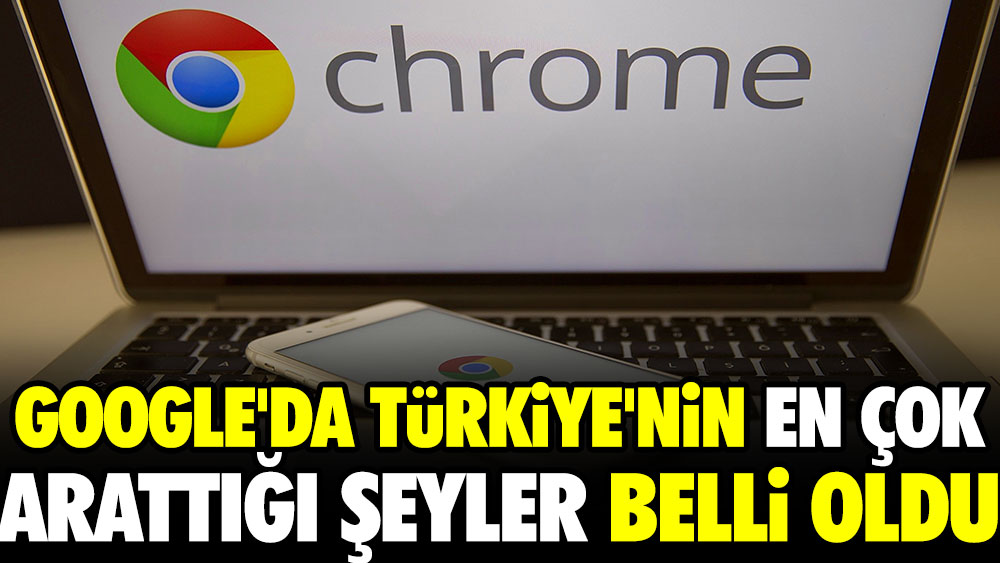 Google'da Türkiye'nin en çok arattığı şeyler belli oldu