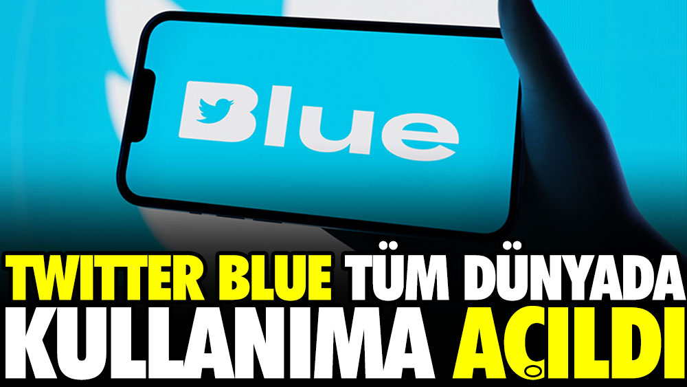 Twitter Blue tüm dünyada kullanıma açıldı