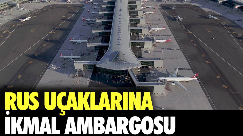 Rus uçaklarına ikmal ambargosu