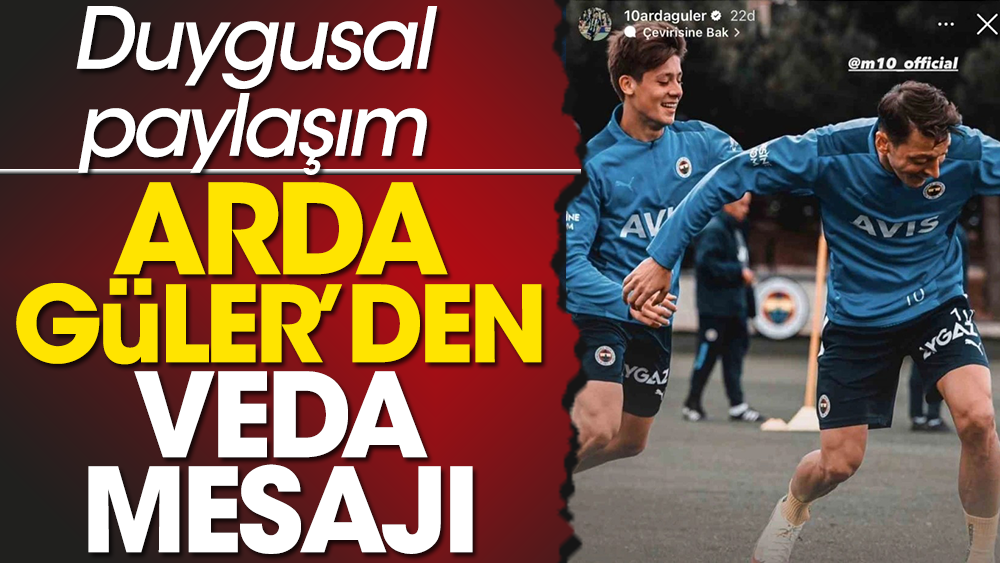 Arda Güler'den veda paylaşımı