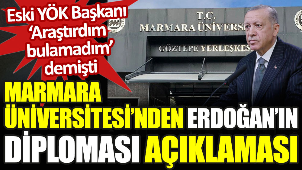 Marmara Üniversitesi’nden ‘Erdoğan’ın diploması’ açıklaması
