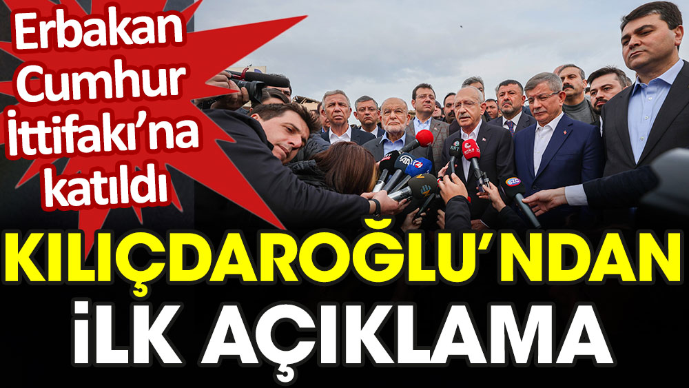 Erbakan'ın Cumhur İttifakı'na katılma kararına Kılıçdaroğlu'ndan ilk açıklama