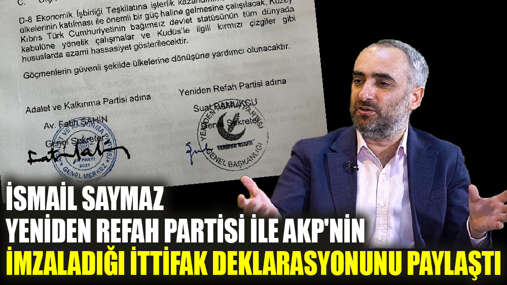 İsmail Saymaz Yeniden Refah Partisi ile AKP'nin imzaladığı ittifak deklarasyonunu paylaştı