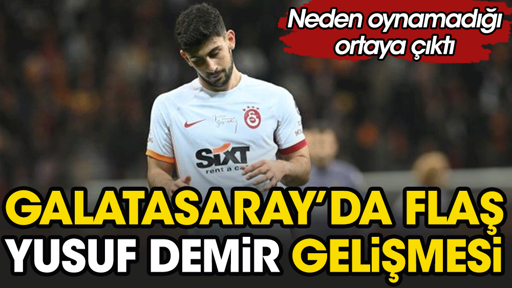 Galatasaray'da Yusuf Demir sırrı ortaya çıktı