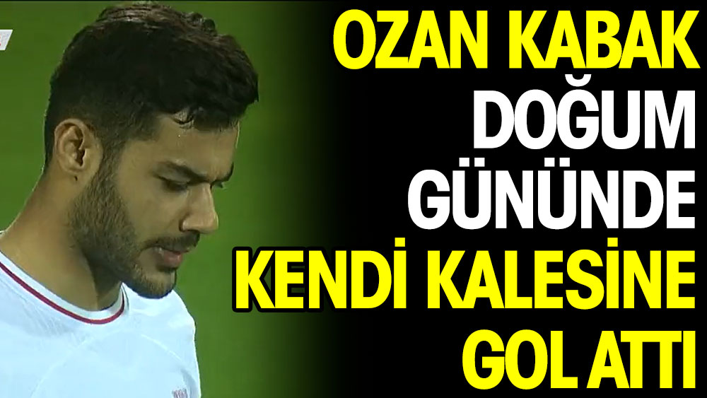 Ozan Kabak doğum gününde kendi kalesine gol attı