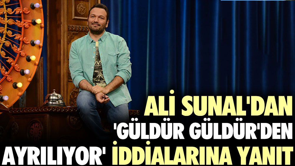 Ali Sunal'dan 'Güldür Güldür'den ayrılıyor' iddialarına yanıt