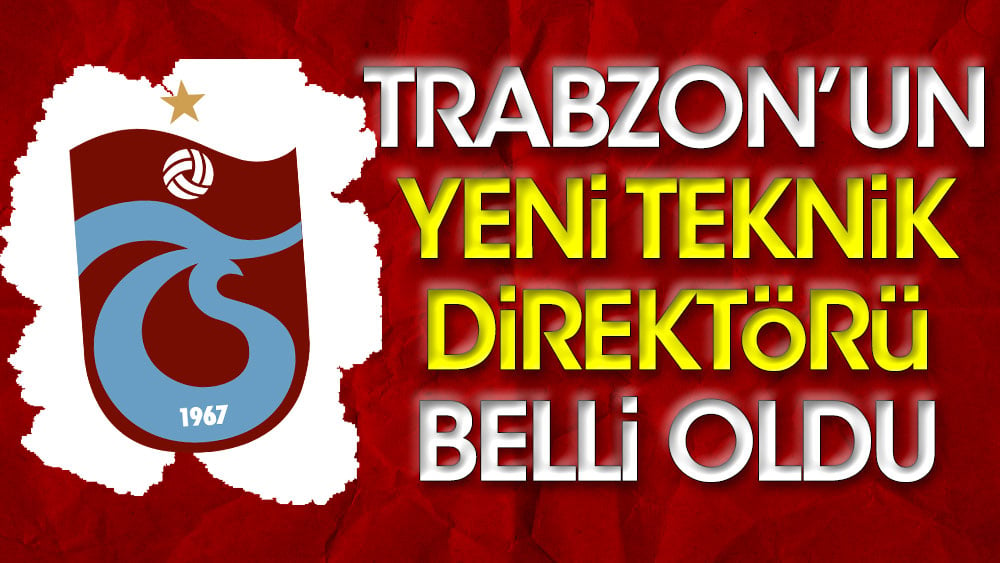 Trabzonspor'un yeni teknik direktörü belli oldu