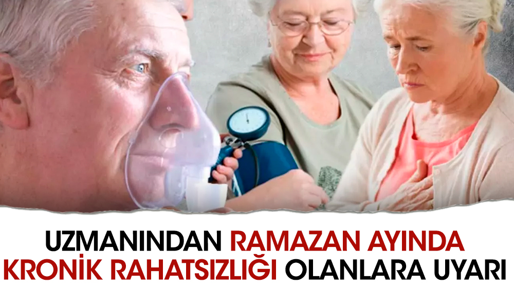 Uzmanından Ramazan ayında kronik rahatsızlığı olanlara uyarı