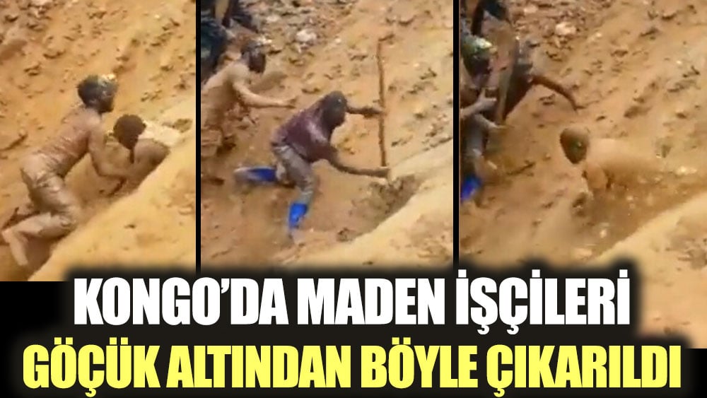 Kongo’da maden işçileri göçük altından böyle çıkarıldı