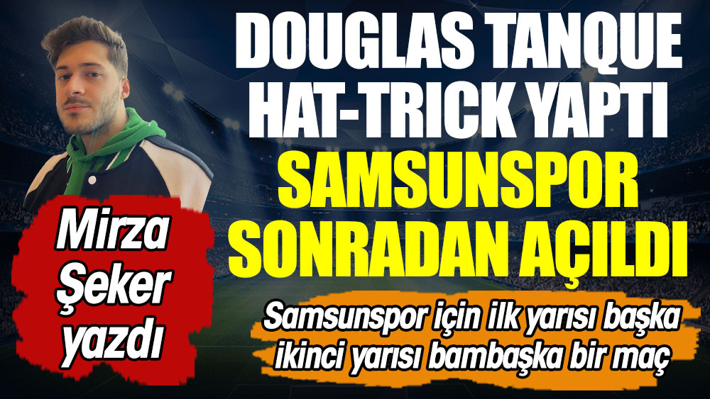6 gollü çılgın maç. Tanque hat-trick yaptı Samsunspor sonradan açıldı