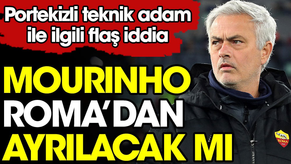 Flaş Mourinho iddiası. Roma'dan ayrılıyor mu?