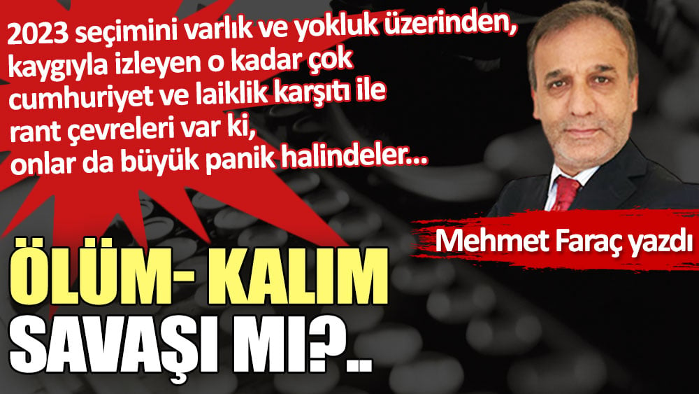 Ölüm - kalım savaşı mı?..