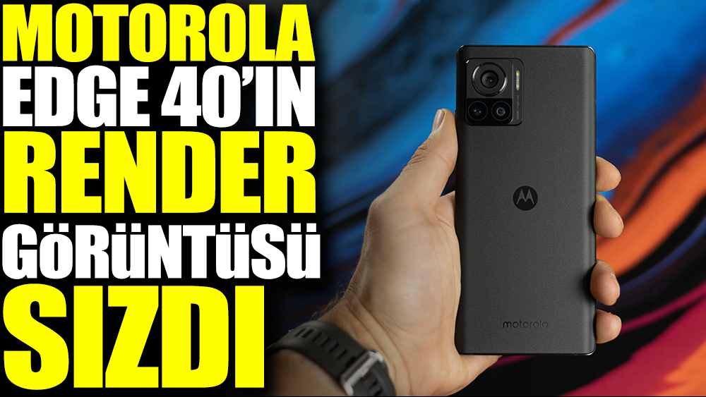 Motorola Edge 40 render görüntüsü sızdı