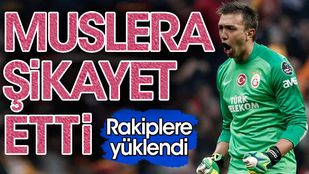 Muslera'dan rakiplerle ilgili şikayet var