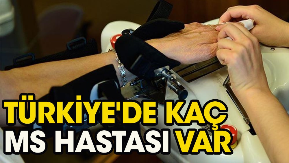 Türkiye'de kaç MS hastası var