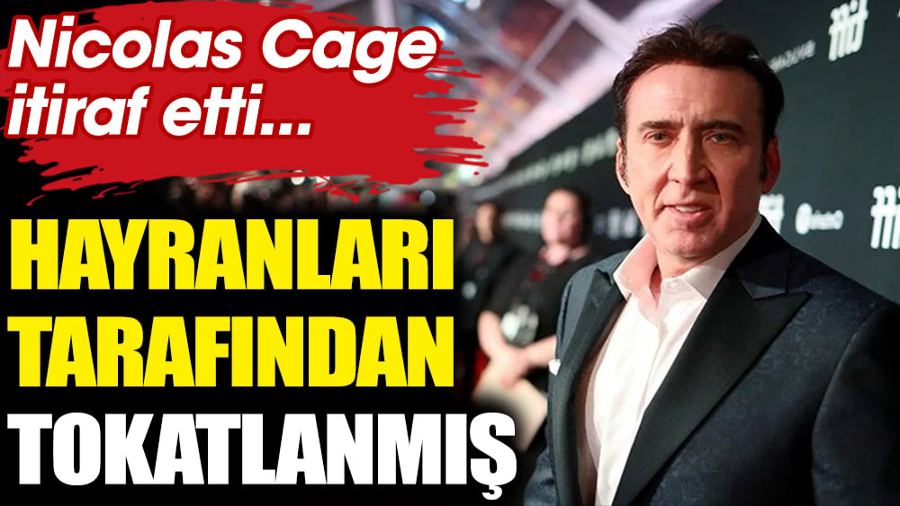 Nicolas Cage itiraf etti. "Hayranlarımdan birkaç kez tokat yedim"