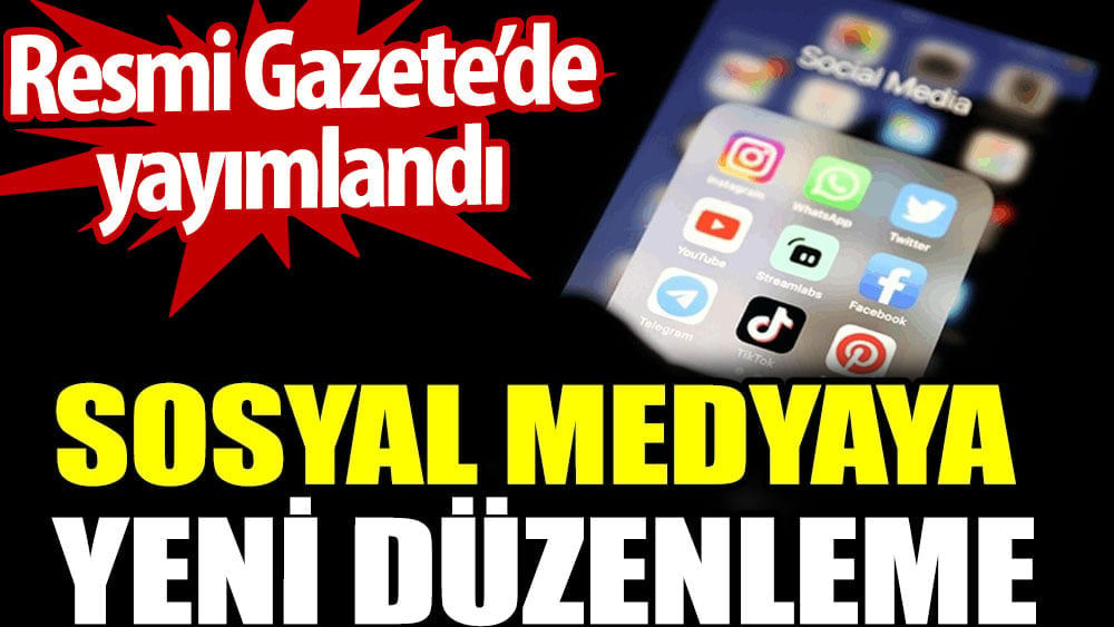 Sosyal medyaya yeni düzenleme. Resmi Gazete’de yayımlandı