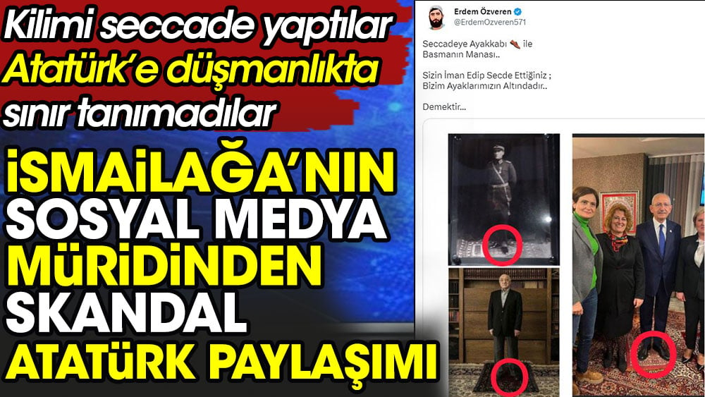 İsmailağa’nın sosyal medya müridinden skandal Atatürk paylaşımı. Kilimi seccade yaptılar Atatürk’e düşmanlıkta sınır tanımadılar