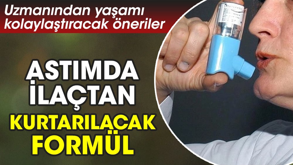 Uzmanından yaşamı kolaylaştıracak öneriler. Astımda ilaçtan kurtarılacak formül