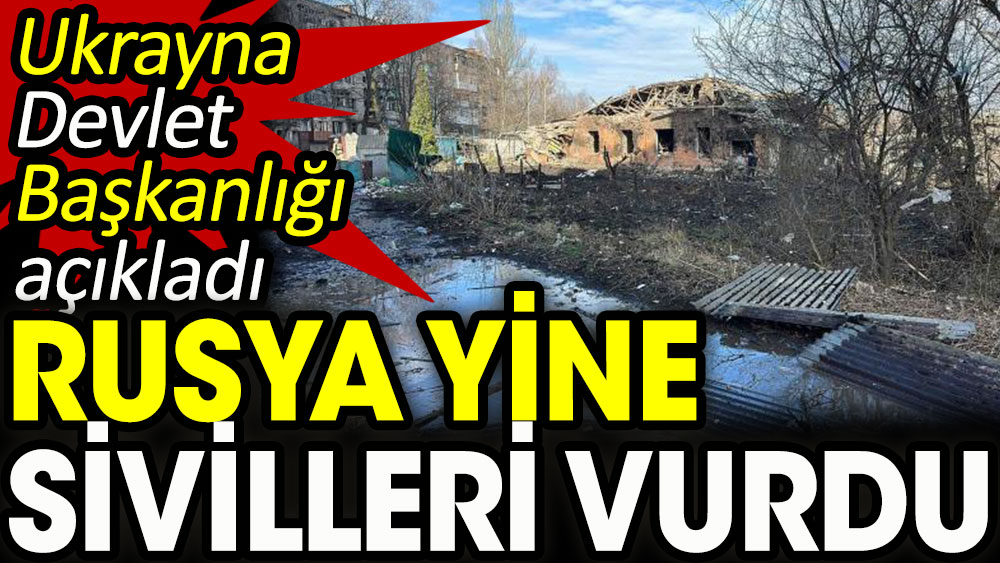 Devlet başkanlığından açıklama. Rusya yine sivilleri vurdu