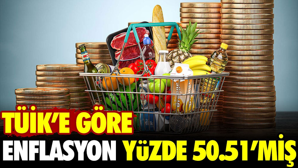 TÜİK'e göre enflasyon yüzde 50.51'miş