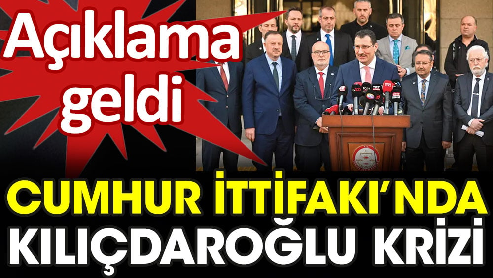 Cumhur İttifakı'nda Kılıçdaroğlu krizi yaşandığı iddialarına ilişkin açıklama