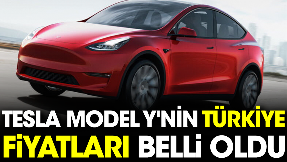 Tesla model Y'nin Türkiye fiyatları belli oldu