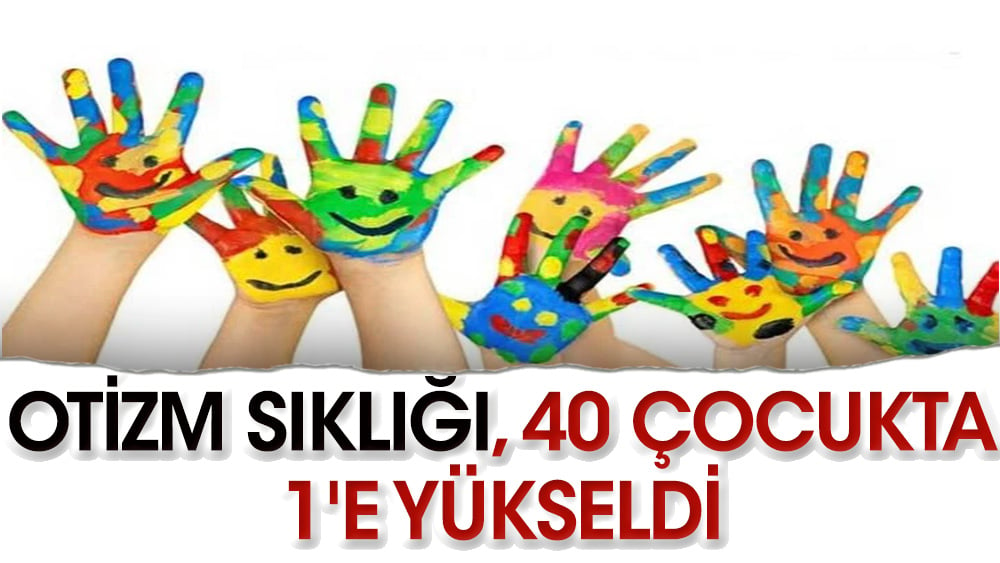 Otizm sıklığı, 40 çocukta 1'e yükseldi