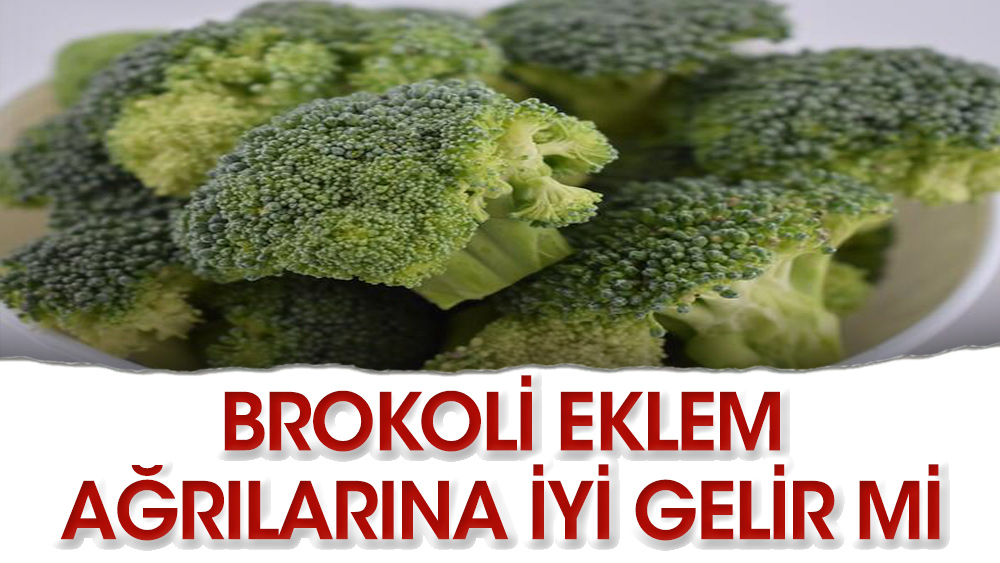 Brokoli eklem hastalıklarına iyi geliyor mu