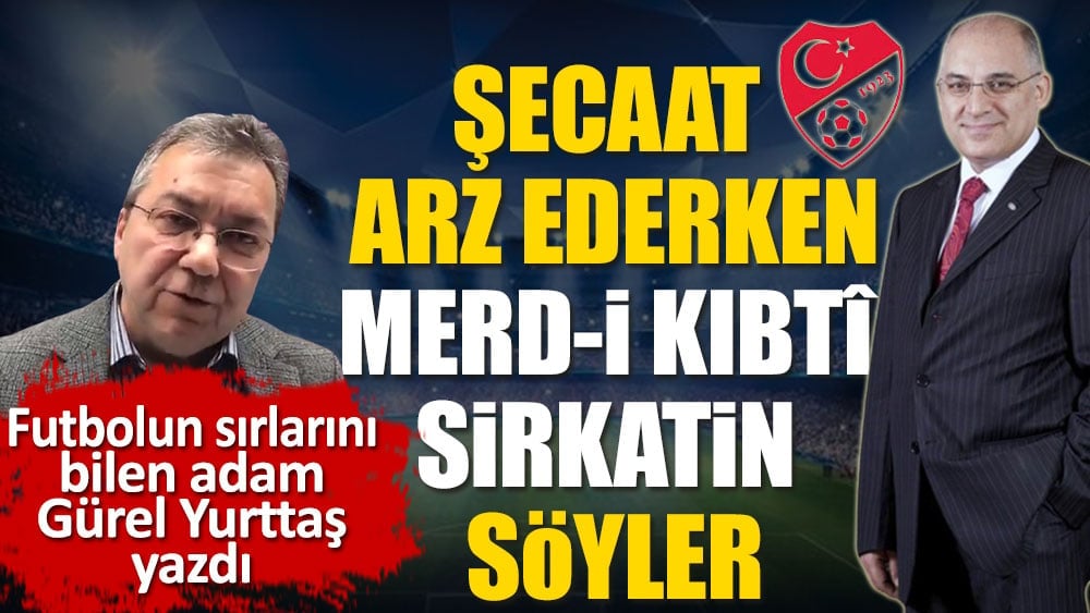 Mehmet Büyükekşi'nin durumu: Şecaat arz ederken merd-i kıbtî sirkatin söyler