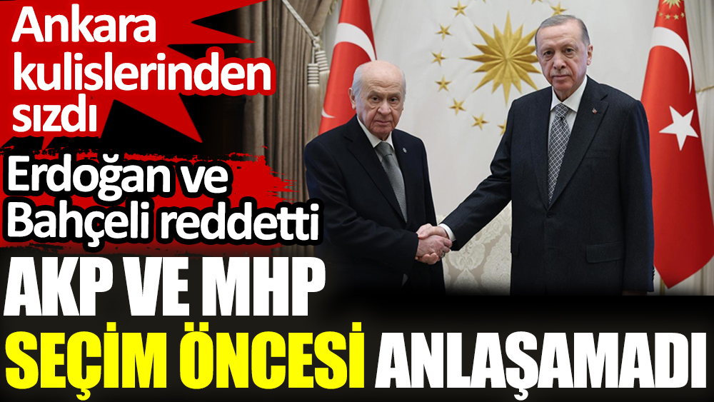AKP ve MHP ortak listede anlaşamadı. Ankara kulislerinden yeni iddia