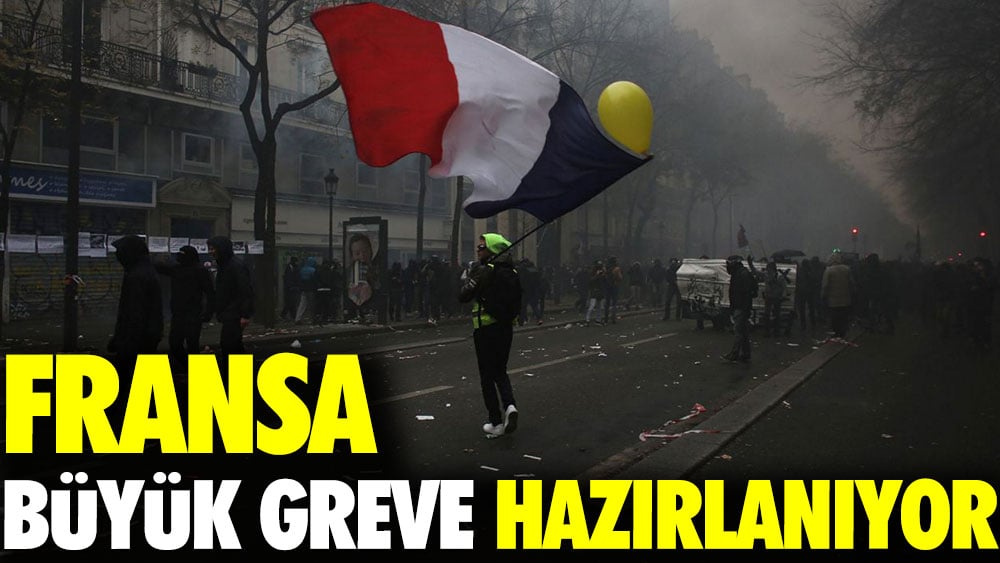 Fransa büyük greve hazırlanıyor