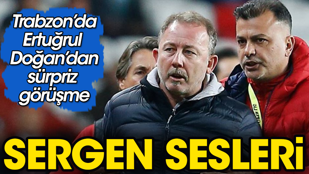 Trabzonspor'un yeni teknik direktörü bu akşam belli oluyor. Doğan, Sergen Yalçın'la görüşecek