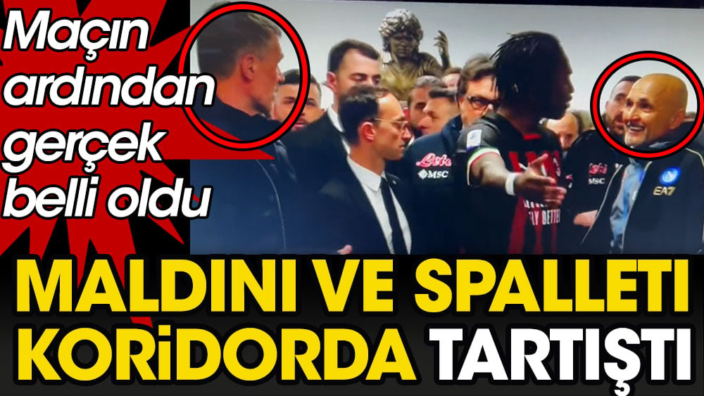 Maldini ve Spalleti koridorda tartıştı. Maçın ardından gerçek belli oldu