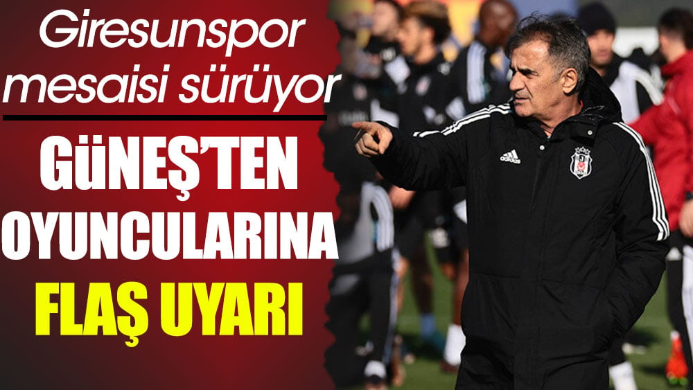 Şenol Güneş'ten flaş uyarılar