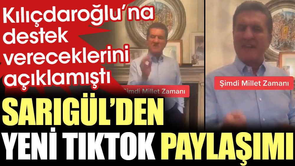 Sarıgül'den TikTok'ta Kılıçdaroğlu paylaşımı