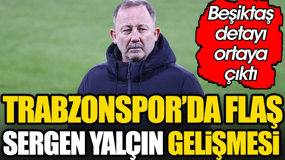 Trabzonspor'da Sergen Yalçın'la ilk görüşme yapıldı. İşte sonuç. Flaş Beşiktaş detayı
