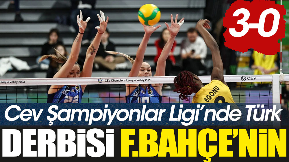 Şampiyonlar Ligi'ndeki Türk derbisi Fenerbahçe'nin