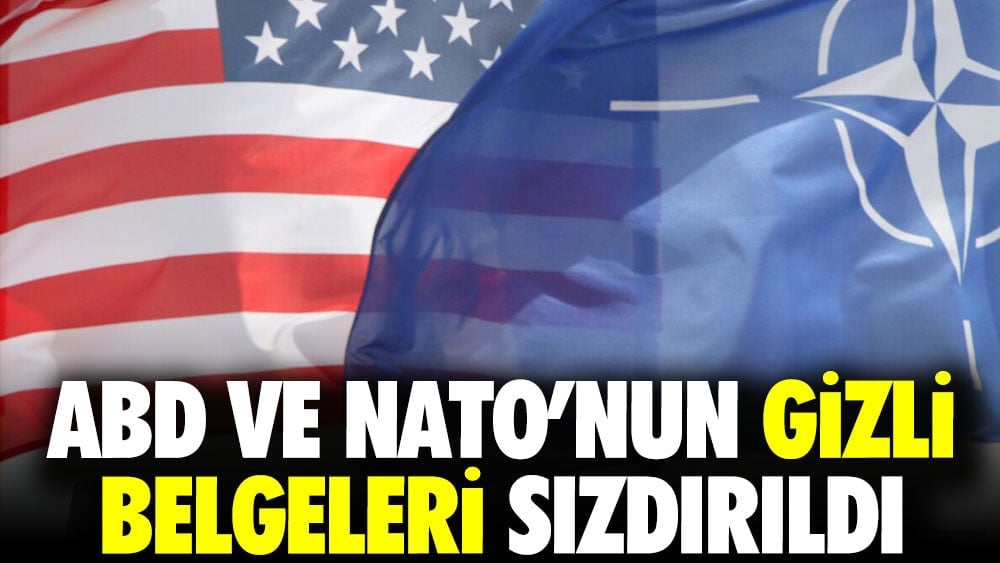 ABD ve NATO’nun Ukrayna savaşıyla ilgili gizli planları sızdırıldı