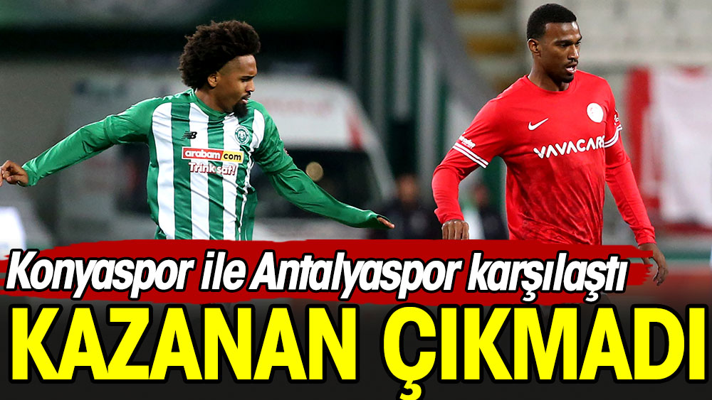 Konyaspor ve Antalyaspor puanları paylaştı