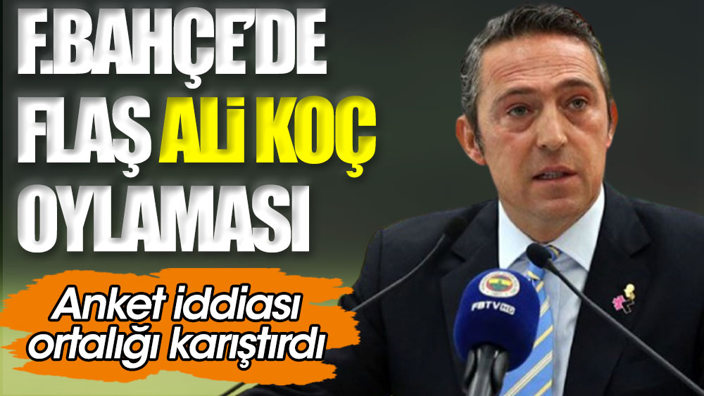 Ali Koç istifa etsin mi etmesin mi? Fenerbahçe'de flaş oylama