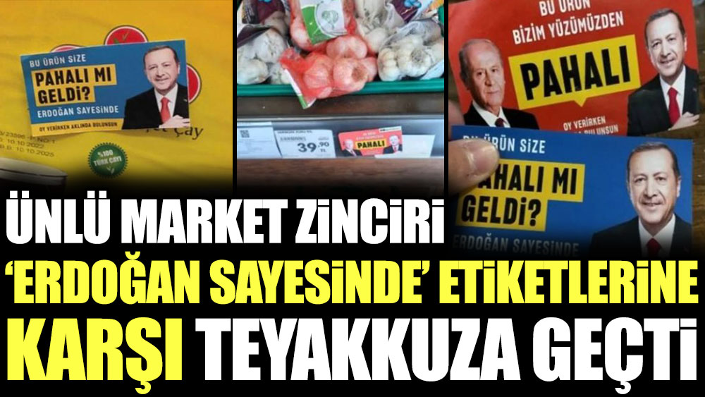 Ünlü market zinciri ‘Erdoğan sayesinde’ etiketlerine karşı teyakkuza geçti