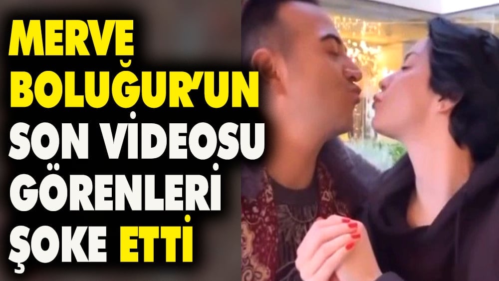 Merve Boluğur'un son videosu görenleri şoke etti