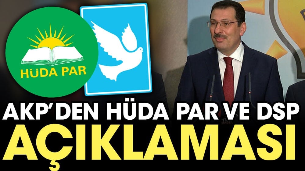 AKP'den HÜDA PAR ve DSP açıklaması