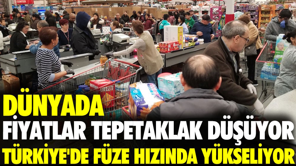 Dünyada fiyatlar tepetaklak düşüyor Türkiye’de füze hızında yükseliyor