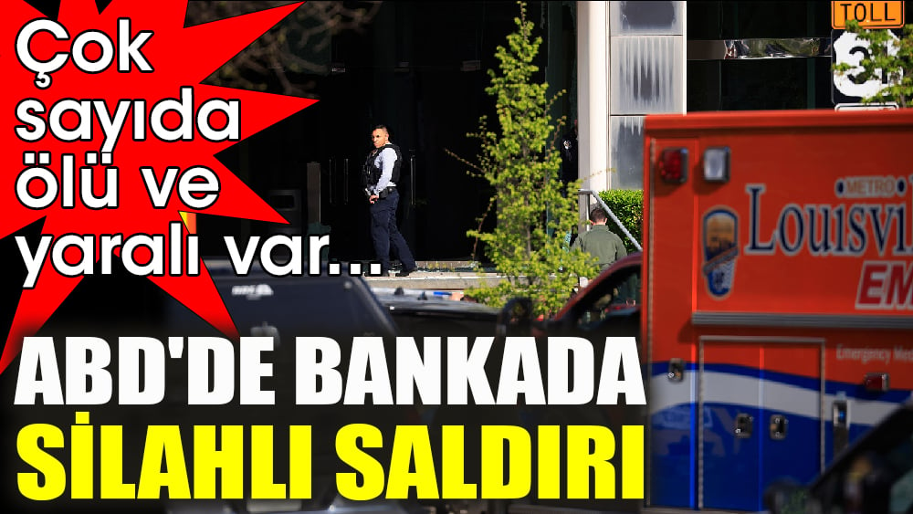 ABD'de bankada silahlı saldırı. Çok sayıda ölü ve yaralı var...